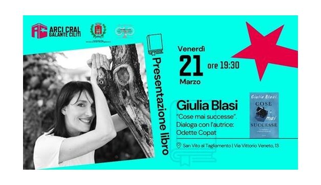 Giulia Blasi presenta “Cose mai successe” all’Arci Cral di San Vito al Tagliamento