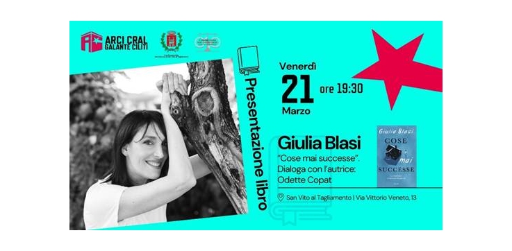Giulia Blasi presenta “Cose mai successe” all’Arci Cral di San Vito al Tagliamento