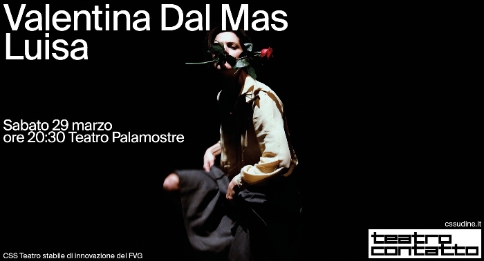 L’emozione della danza di Valentina Dal Mas/Premio Scenario: Luisa in scena a Teatro Contatto / Udine
