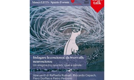 VENERDÌ 28 MARZO ALLE ORE 17 NELLO SPAZIO FORUM DI LETS TAVOLA ROTONDA “INDAGARE LA COSCIENZA: DA SVEVO ALLE NEUROSCIENZE. UN ENIGMA TRA NEURONI, IDEE E PAROLE”