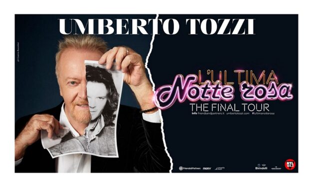 UMBERTO TOZZI: a grande richiesta a luglio e agosto 12 NUOVI APPUNTAMENTI ESTIVI della tournée mondiale in 4 continenti “L’ULTIMA NOTTE ROSA – THE FINAL TOUR”