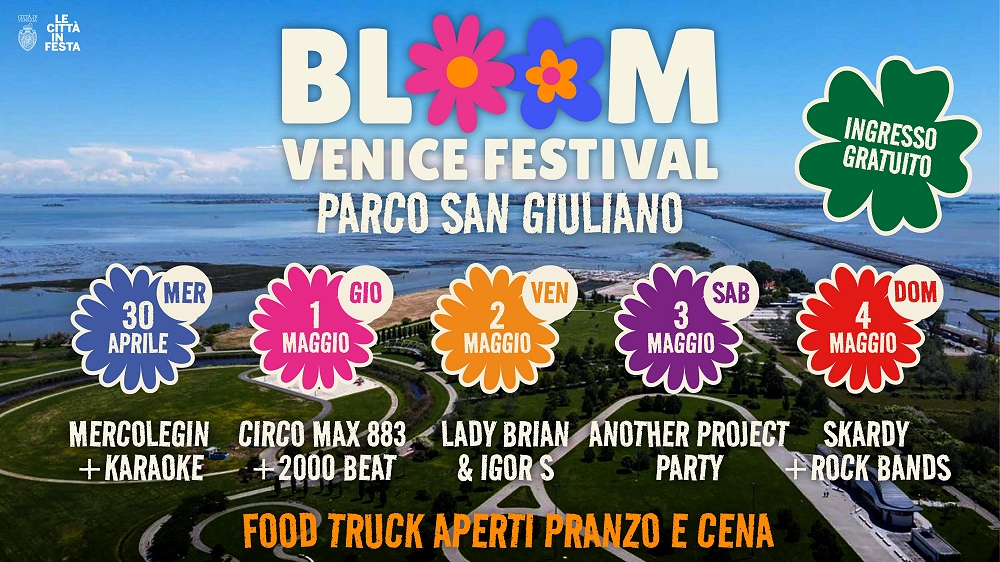Bloom Venice Festival: cinque giorni di musica, gusto e divertimento al Parco San Giuliano