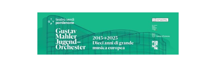 TEATRO VERDI PORDENONE: PRESENTATE LE RESIDENZE ARTISTICHE (PRIMAVERILE ED ESTIVA) 2025 DELLA GMJO-GUSTAV MAHLER JUGENDORCHESTER