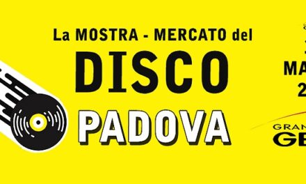 LA MOSTRA MERCATO DEL DISCO USATO E DA COLLEZIONE PER LA PRIMA VOLTA AL GRAN TEATRO GEOX DI PADOVA