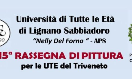 Al PalaPineta nel Parco del Mare di Lignano Pineta la XV edizione della rassegna di pittura delle UTE del Triveneto