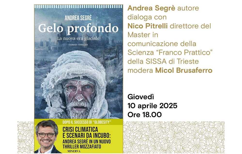 Andrea Segrè presenta “Gelo profondo. La nuova era glaciale” all’Antico Caffè San Marco: un nuovo thriller scientifico tra clima e potere