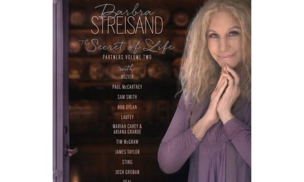 BARBRA STREISAND: IL 27 GIUGNO ESCE “The Secret Of Life: Partners, Volume Two” IL NUOVO ATTESISSIMO ALBUM DI DUETTI ACCANTO A LEI ICONE DELLA MUSICA