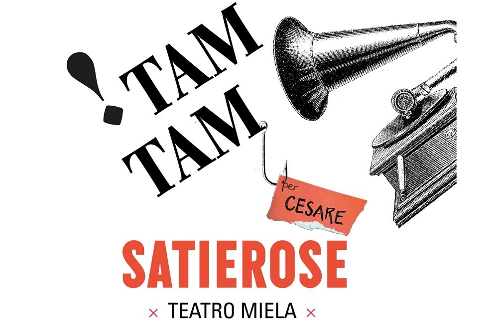 TAM TAM SATIEROSE PER CESARE: AL TEATRO MIELA IN MOSTRA LE OPERE DI CESARE PICCOTTI