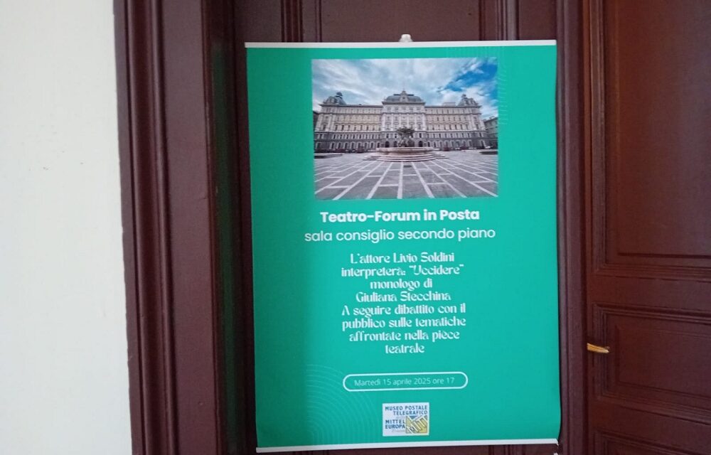 SECONDO APPUNTAMENTO DEL “TEATRO FORUM” NEL PALAZZO DELLE POSTE DI TRIESTE