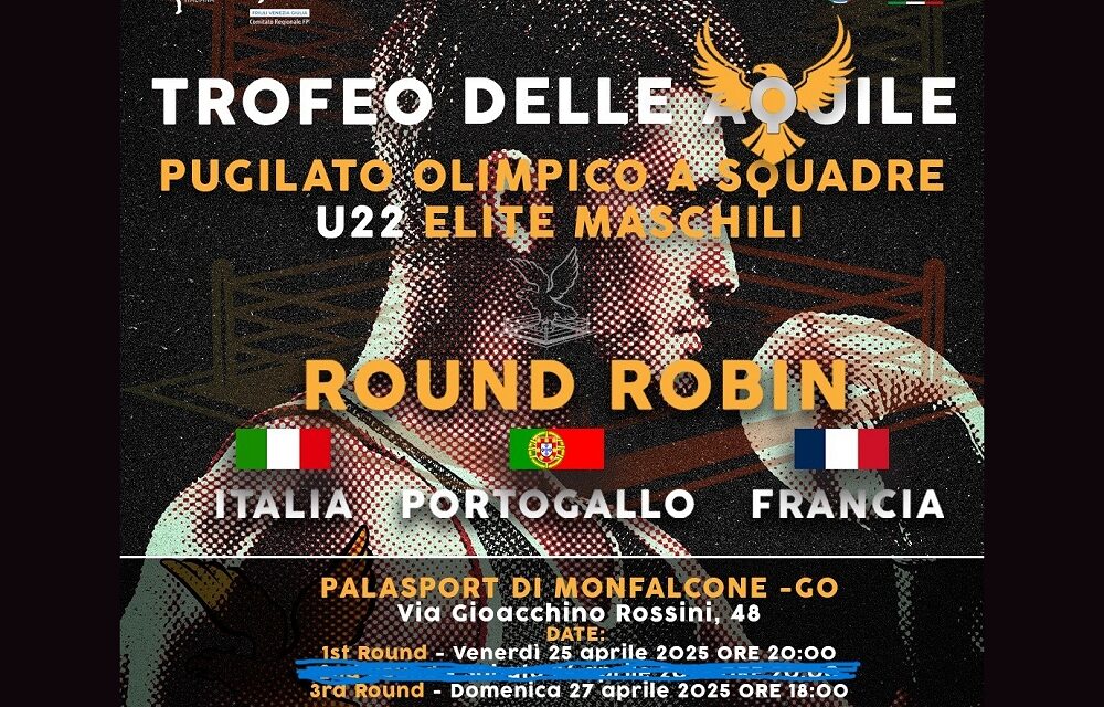 Boxe: a Monfalcone il “Trofeo delle Aquile 2025” con Round Robin Italia-Portogallo-Francia