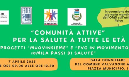 FEDERSANITÀ ANCI FVG ASFO E COMUNE VALAVASONE ARZENE LUNEDÌ 7 APRILE ORE 9 PROGETTI PER SALUTE E INAUGURAZIONE PERCORSO “10MILA PASSI DI SALUTE”