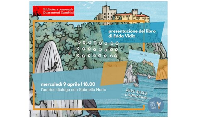 MERCOLEDÌ 9 APRILE ALLE ORE 18 ALLA BIBLIOTECA COMUNALE QUARANTOTTI GAMBINI 5 PRESENTAZIONE DEL LIBRO “DOVE NASCE L’ADRIATICO – E LA PREISOTRIA SI FA STORIA” DI EDDA VIDIZ