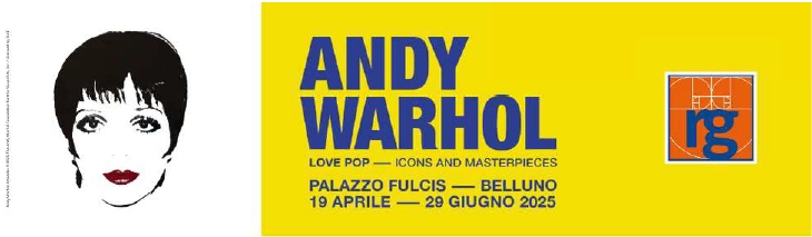 APRE A BELLUNO LA MOSTRA “ANDY WARHOL – LOVE POP- ICONS AND MASTERPIECES”