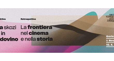 Oriente Vzhod/Occidente Zahod – La frontiera nel cinema e nella storia a Nova Gorica e Gorizia