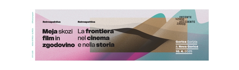 Oriente Vzhod/Occidente Zahod – La frontiera nel cinema e nella storia a Nova Gorica e Gorizia