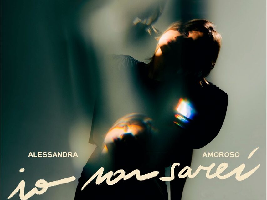 ALESSANDRA AMOROSO: a 4 anni di distanza dall’ultimo album, esce “IO NON SAREI”, il nuovo atteso progetto discografico