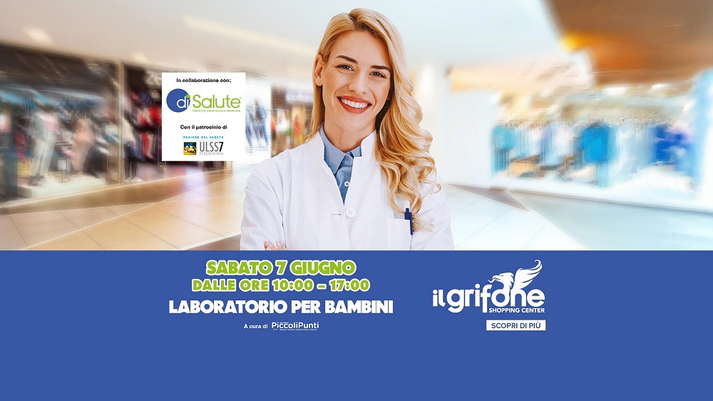 Al Grifone Shopping Center di Bassano due giornate dedicate alla salute: visite dermatologiche gratuite, attività informative per adulti e un laboratorio per bambini