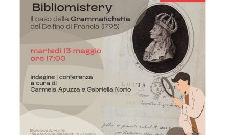 MARTEDÌ 13 MAGGIO ALLE 17 NELLA SALA DELLA BIBLIOTECA HORTIS CONVERSAZIONE-INDAGINE SULLA “PICCOLA GRAMMATICA” DEL DELFINO DI FRANCIA