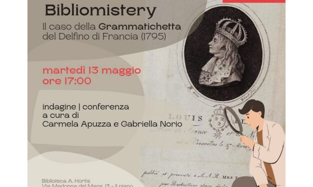 MARTEDÌ 13 MAGGIO ALLE 17 NELLA SALA DELLA BIBLIOTECA HORTIS CONVERSAZIONE-INDAGINE SULLA “PICCOLA GRAMMATICA” DEL DELFINO DI FRANCIA