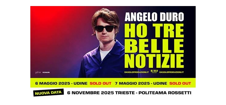 ANGELO DURO arriva in Friuli Venezia Giulia con il suo nuovo spettacolo teatrale