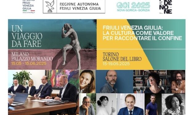 LA REGIONE FRIULI VENEZIA GIULIA AL SALONE DEL LIBRO DI TORINO CON OLTRE 100 PROTAGONISTI E A PALAZZO MORANDO A MILANO