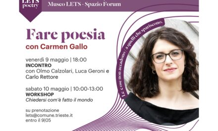 VENERDÌ 9 E SABATO 10 MAGGIO NELLO SPAZIO FORUM DEL MUSEO LETS “FARE POESIA”: INCONTRO CON LA POETESSA CARMEN GALLO
