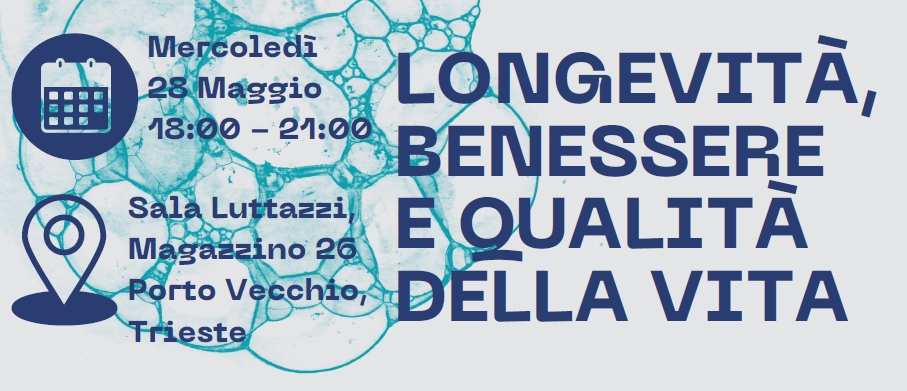 Convegno Longevità, Benessere e Qualità della Vita a Trieste