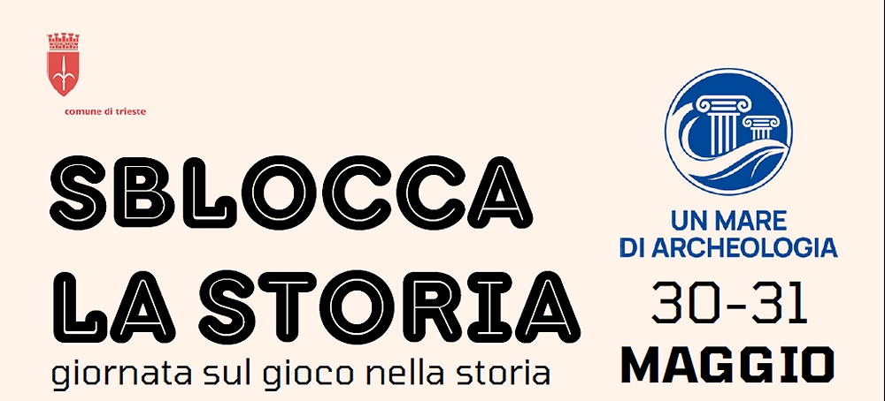 Aspettando “Un mare di archeologia”: sabato 31 maggio la seconda giornata della prima edizione di “Sblocca la storia”, evento dedicato alla storia e al gioco come strumenti educativi e inclusivi