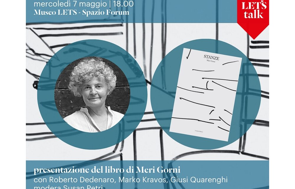 MERCOLEDÌ 7 MAGGIO ALLE ORE 18 AL MUSEO LETS – LETTERATURA TRIESTE, PRESENTAZIONE DEL LIBRO “STANZE” DI MERI GORNI