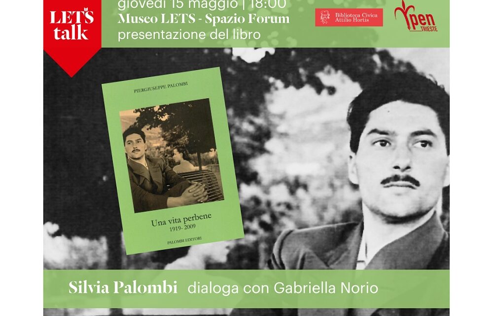 GIOVEDÌ 15 MAGGIO ALLE 18 AL MUSEO LETS PRESENTAZIONE DEL VOLUME DI PIERGIUSEPPE PALOMBI “UNA VITA PER BENE: 1919-2009”