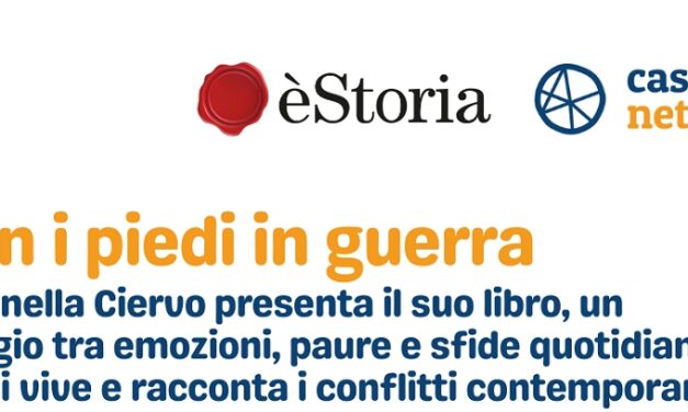 A Casa Netural Gorizia la presentazione del libro “Con i piedi in guerra” di Antonella Ciervo nell’ambito di èStoria
