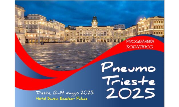 PneumoTrieste 2025: innovazione in medicina respiratoria e collaborazione scientifica internazionale al centro del meeting medico-scientifico in programma dal 12 al 14 maggio
