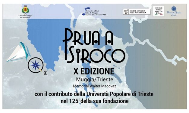 “PRUA A SIROCO” X edizione: tra Trieste e Muggia la piccola rassegna sul mare Adriatico: storia, usi, costumi, musica e tradizione