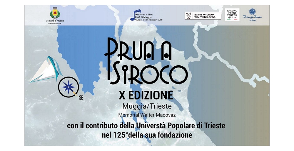 “PRUA A SIROCO” X edizione: tra Trieste e Muggia la piccola rassegna sul mare Adriatico: storia, usi, costumi, musica e tradizione