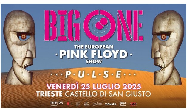 PINK FLOYD SHOW venerdì 25 luglio al Castello di San Giusto con i Big One, la migliore band europea per l’esecuzione DELLA MUSICA DEI PINK FLOYD