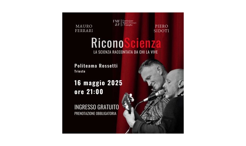 “RiconoScienza”: al Teatro Rossetti un’esperienza immersiva tra scienza, musica e narrazione per raccontare il lato più umano e poetico della ricerca