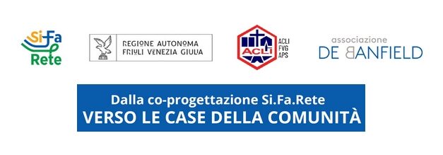 REGIONE FVG CON ACLI FVG, E ASS. DE BANFIELD PRESENTANO LA CONFERENZA PUBBLICA SUL TEMA “LE CASE DELLA COMUNITÀ”