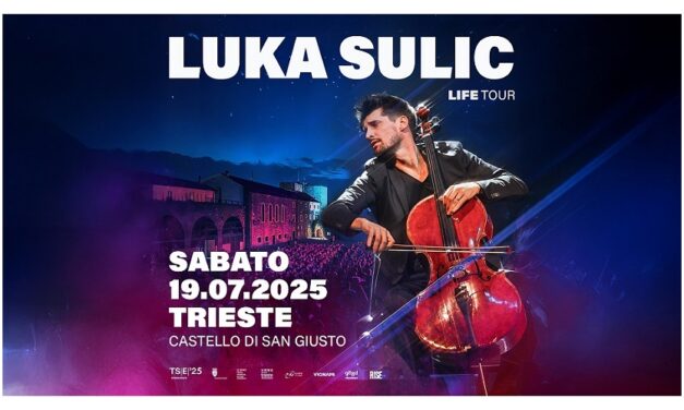 LUKA SULIC SARÀ LA STAR INTERNAZIONALE CHE APRIRÀ LA NUOVA SERIE DI CONCERTI ESTIVI AL CASTELLO DI SAN GIUSTO A TRIESTE