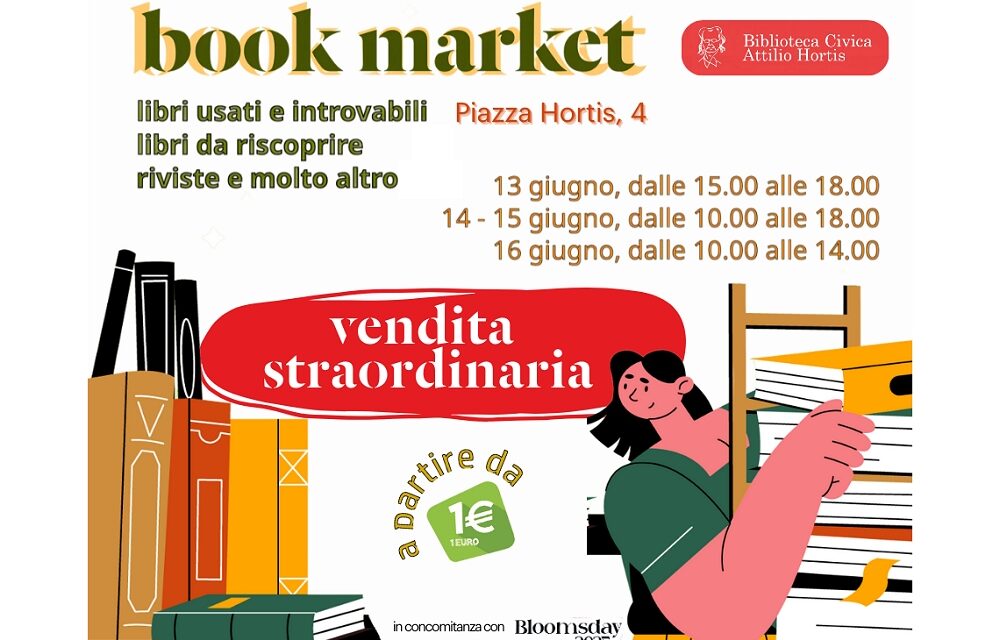VENERDÌ 13, SABATO 14, DOMENICA 15 E LUNEDÌ 16 GIUGNO SI SVOLGERÀ IL BOOK MARKET DI BIBLIOTECA CIVICA HORTIS: VENDITA SPECIALE DI LIBRI DELLA BIBLIOTECA CIVICA IN CONCOMITANZA CON BLOOMSDAY 2025