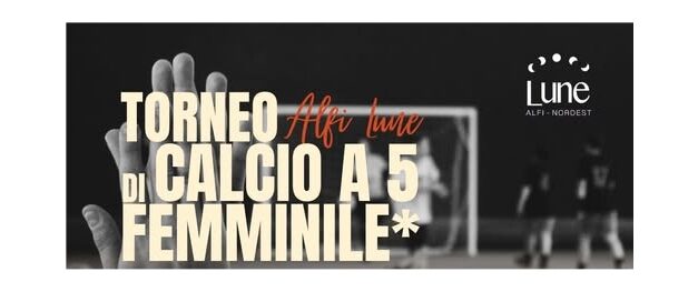 In arrivo il Torneo Lune di Calcetto Femminile, aperto a tutte le donne