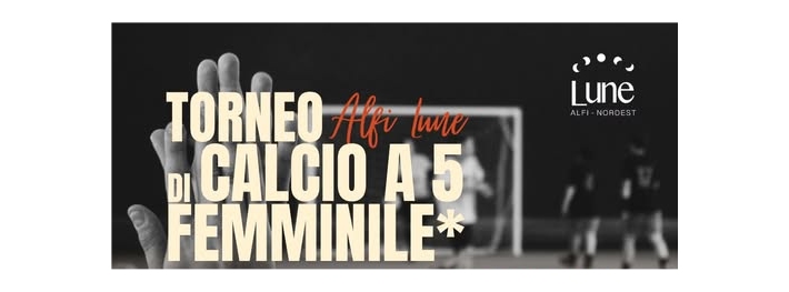 In arrivo il Torneo Lune di Calcetto Femminile, aperto a tutte le donne