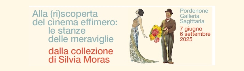 AL CICP DI PORDENONE LA MOSTRA “ALLA (RI)SCOPERTA DEL CINEMA EFFIMERO: LE STANZE DELLE MERAVIGLIE”