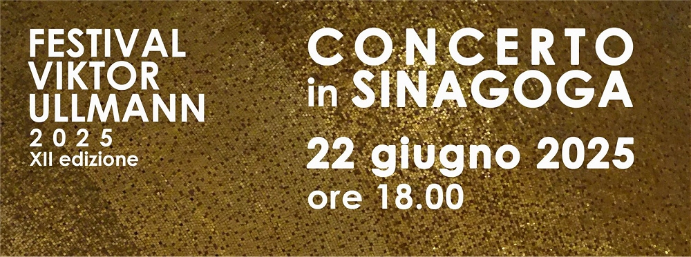 XII edizione del “Festival Viktor Ullmann” al via con il “Concerto in Sinagoga 2025”