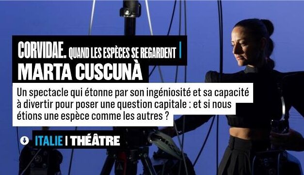 Marta Cuscunà conquista il Théâtre de la Ville di Parigi con i suoi Corvidae. Sguardi di specie