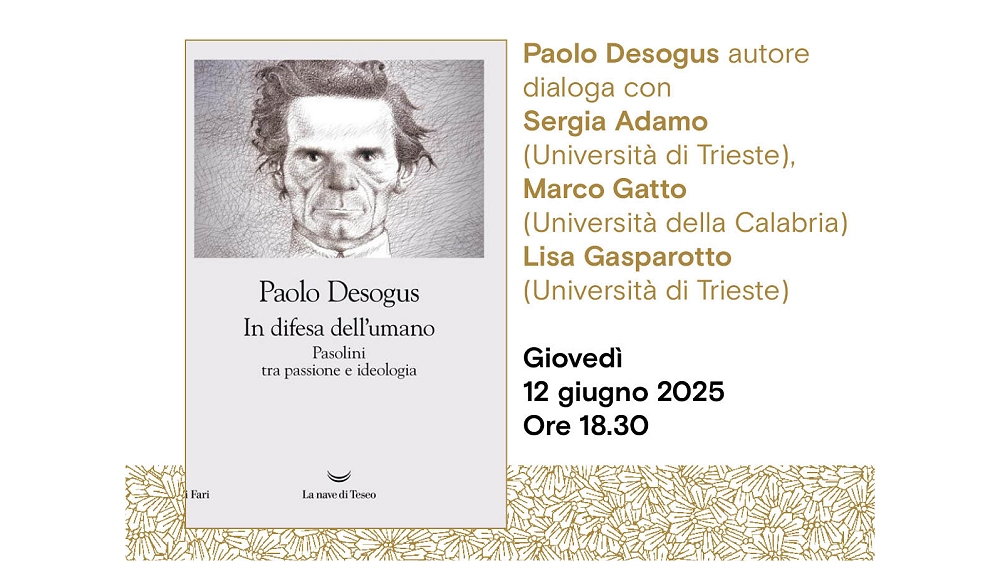 Paolo Desogus presenta all’Antico Caffè San Marco “In difesa dell’umano. Pasolini tra passione e ideologia” (La nave di Teseo, 2025)