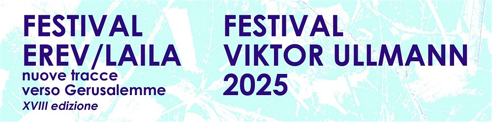 FESTIVAL “EREV/LAYLA” NuoveTracce verso Gerusalemme XVIII edizione