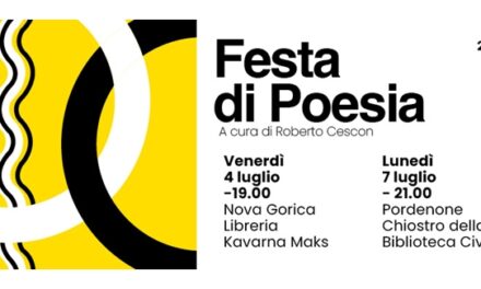 VERSI SENZA CONFINE: dal 4 luglio fra Pordenone e Nova Gorica, torna la FESTA DI POESIA CON 12 VOCI POETICHE