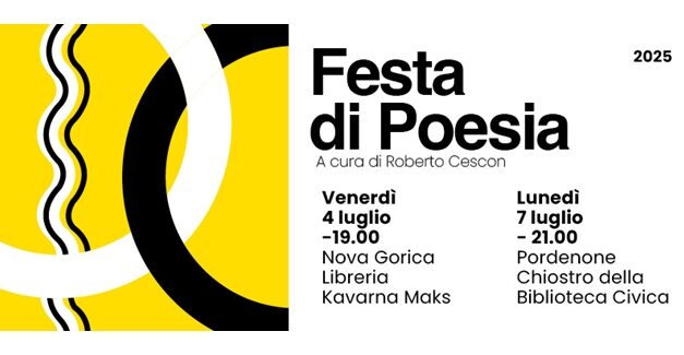 VERSI SENZA CONFINE: dal 4 luglio fra Pordenone e Nova Gorica, torna la FESTA DI POESIA CON 12 VOCI POETICHE