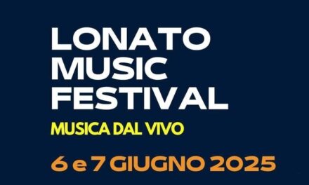 Lonato Music Festival: venerdì 6 e sabato 7 giugno in arrivo la terza edizione