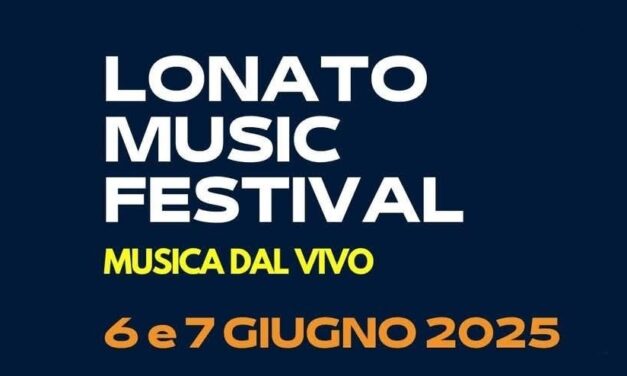 Lonato Music Festival: venerdì 6 e sabato 7 giugno in arrivo la terza edizione